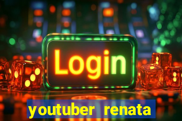 youtuber renata santos nua